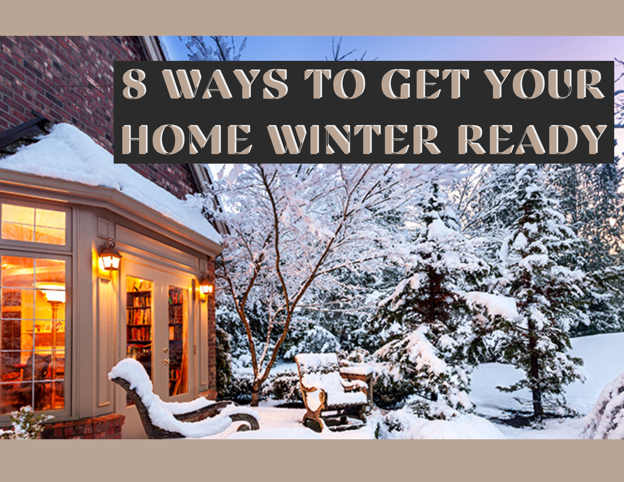 8 Ways To Winterize Your Home Stat!